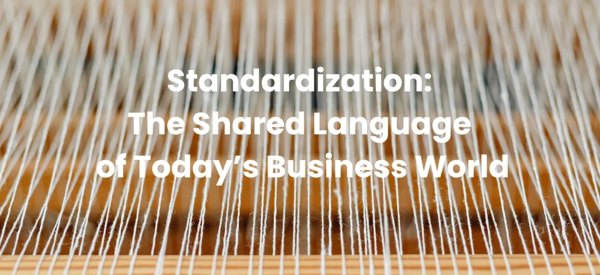 Standardization: The Foundation of the Modern Economy